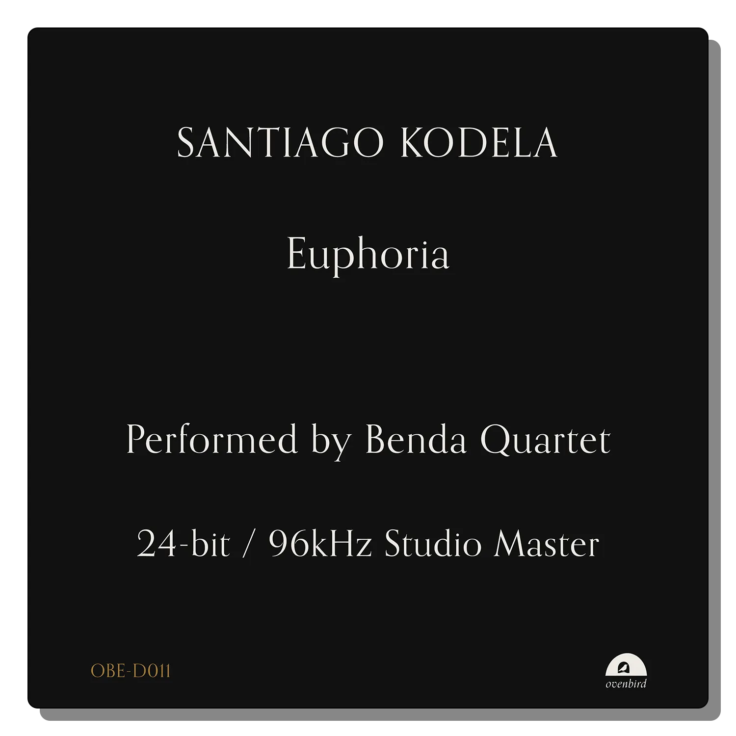 Minimal black cover artwork for Euphoria by Santiago Kodela, performed by the Benda Quartet, 24-bit / 96kHz studio master, Ovenbird Editions OBE-D011.