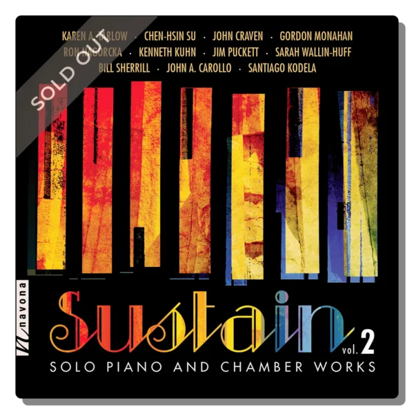 Album cover for Sustain, Vol. 2 – Solo Piano and Chamber Works featuring colorful vertical abstract piano-key motifs on a black background with a “Sold Out” ribbon overlay and Navona Records branding.